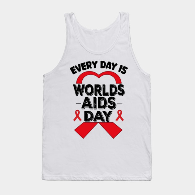 Everyday Is World Aids Day HIV AIDS Awareness Red Ribbon Tank Top by David Brown